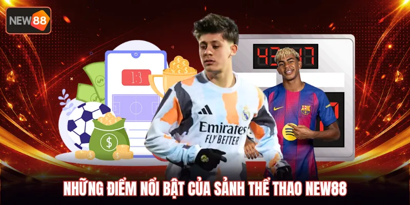 Những điểm nổi bật của sảnh thể thao NEW88